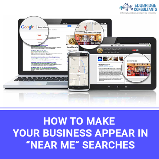 HOW TO MAKE YOUR BUSINESS APPEAR IN "NEAR ME" SEARCHES